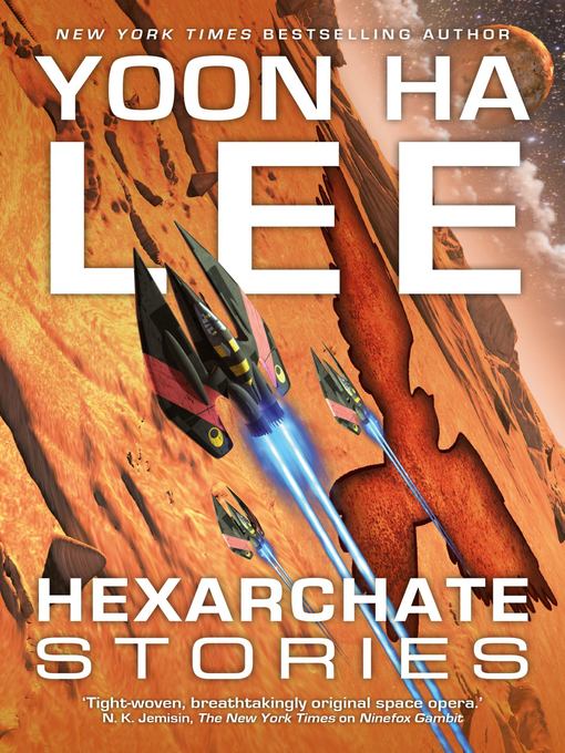 Title details for Hexarchate Stories by Yoon Ha Lee - Wait list